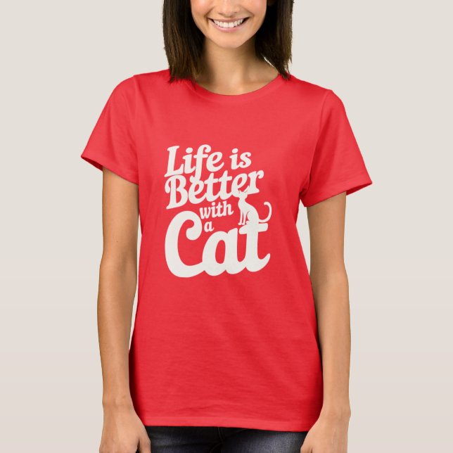 Life Is Good With A Cat T-Shirt (Front)