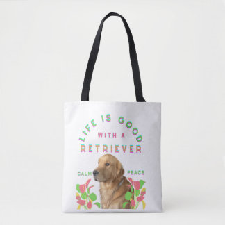 Life is good with a Retriever Tote Bag