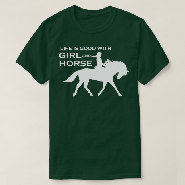 Life is Good with girl and Horse 3 T-Shirt (Design Front)