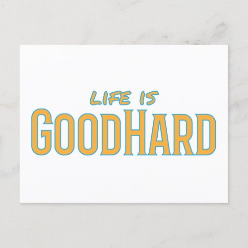 Life is GoodHard Postcard
