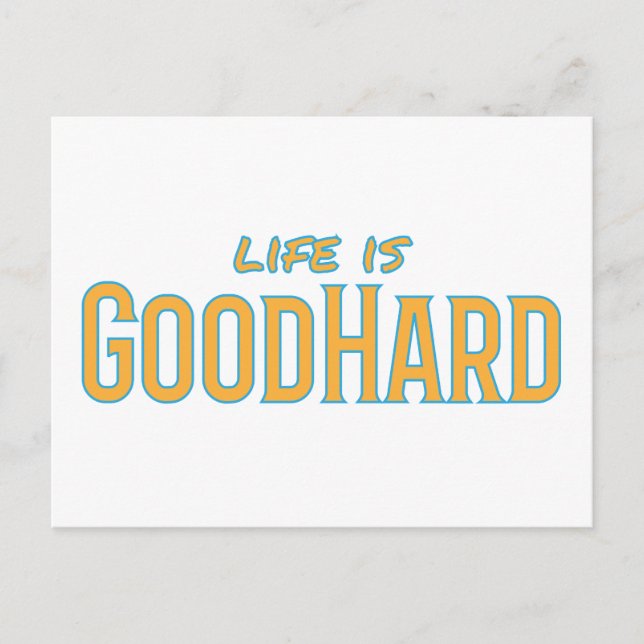 Life is GoodHard Postcard (Front)
