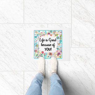 Life is Great Because of You Floral Framed Quote Doormat
