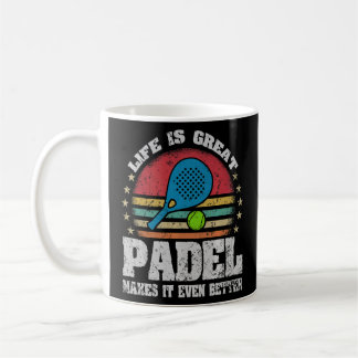 Life is Great Padel Makes It Better Padel Coffee Mug