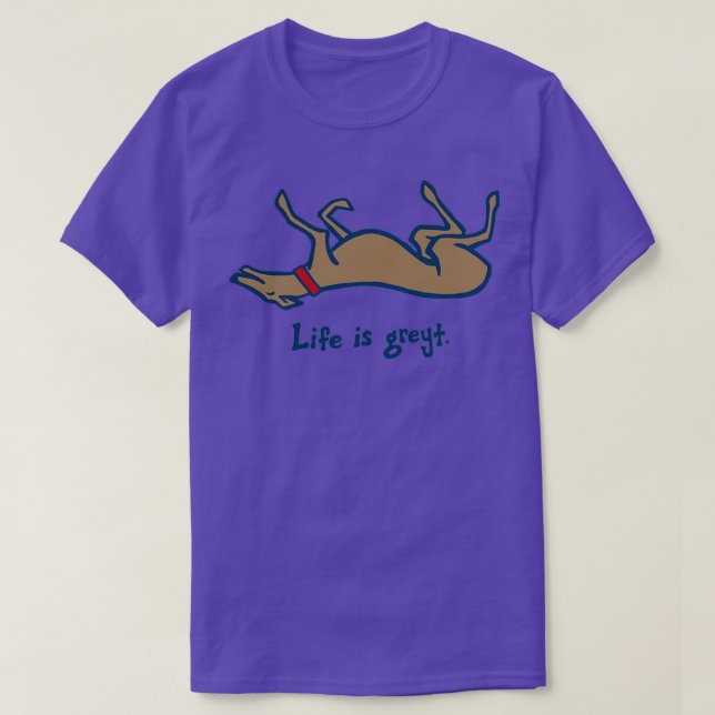 Life is greyt T-Shirt (Design Front)