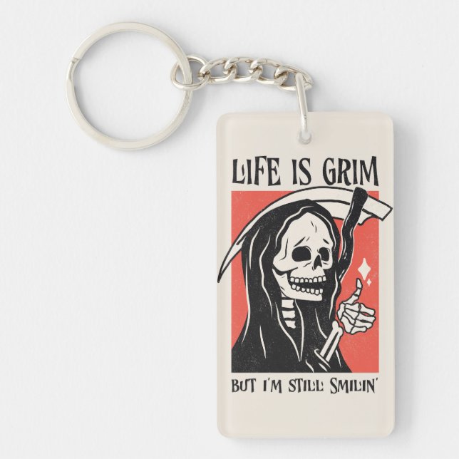 Life Is Grim Funny Grim Reaper Funny Sarcastic Pun Keychain (Front)