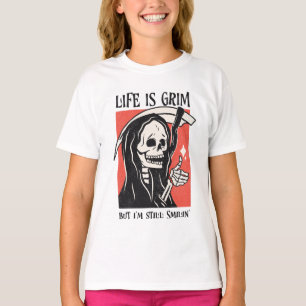 Life Is Grim Funny Grim Reaper Funny Sarcastic Pun T-Shirt