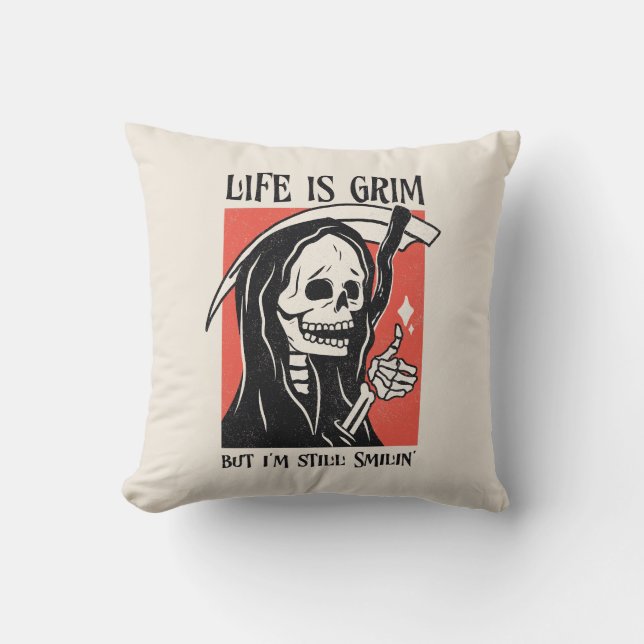 Life Is Grim Funny Grim Reaper Funny Sarcastic Pun Throw Pillow (Front)