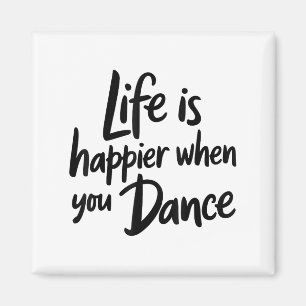 Life Is Happier When You Dance Teacher Dancing Lov Magnet