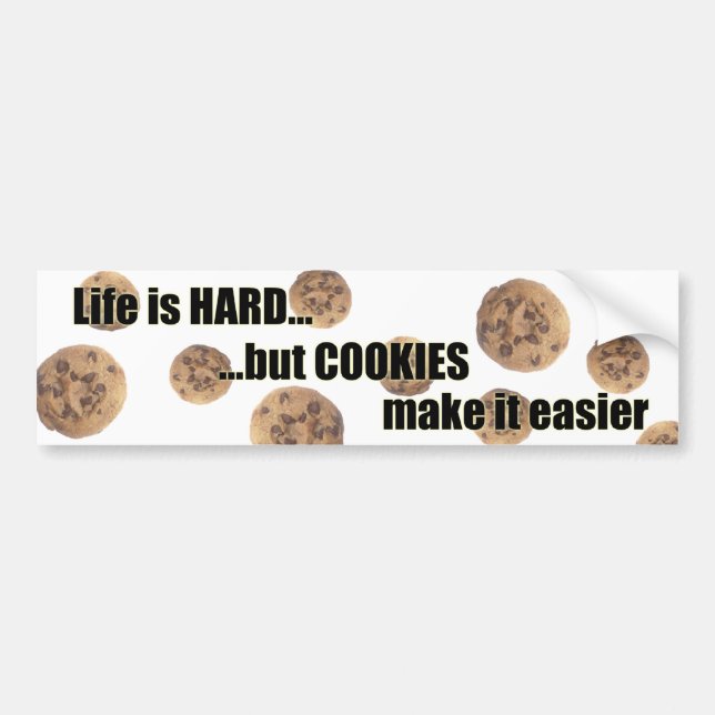 Life is HARD...but COOKIES make it easier sticker (Front)