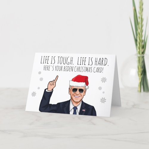 LIFE IS HARD HERES YOUR BIDEN CHRISTMAS CARD