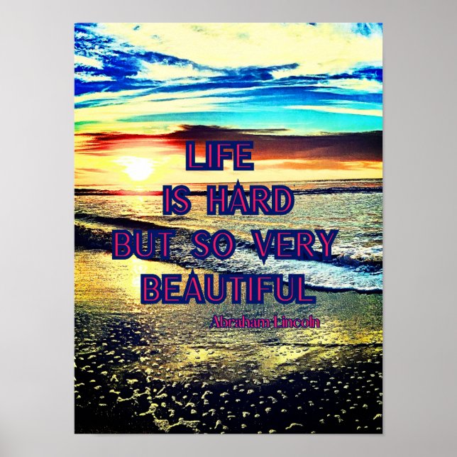 "Life Is Hard" quote by Abraham Lincoln Poster (Front)