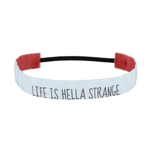 Life is hella strange athletic headband