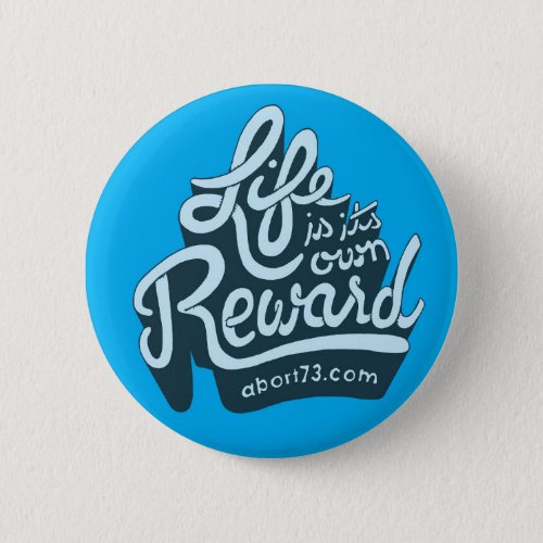 Life is its own Reward Pinback Button