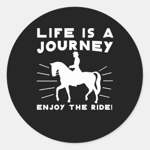 Life Is Journey Enjoy Ride Horse Riding Classic Round Sticker