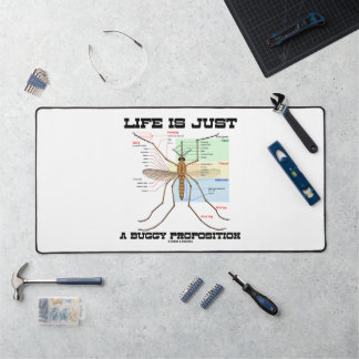 Life Is Just A Buggy Proposition Mosquito Humor Desk Mat