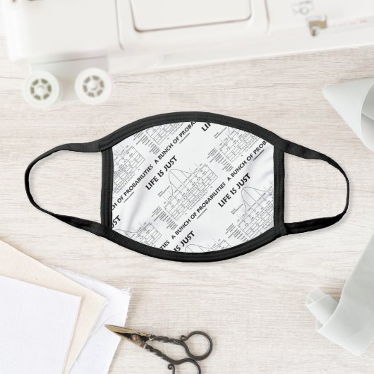 Life Is Just A Bunch Of Probabilities Face Mask (Insitu)