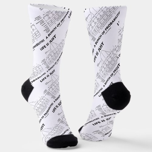 Life Is Just A Bunch Of Probabilities Statistics Socks