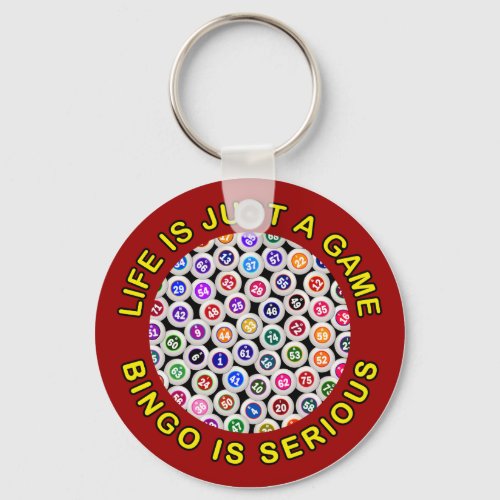 Life Is Just A Game Bingo Is Serious Keychain