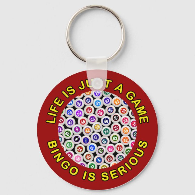Life Is Just A Game Bingo Is Serious Keychain (Front)