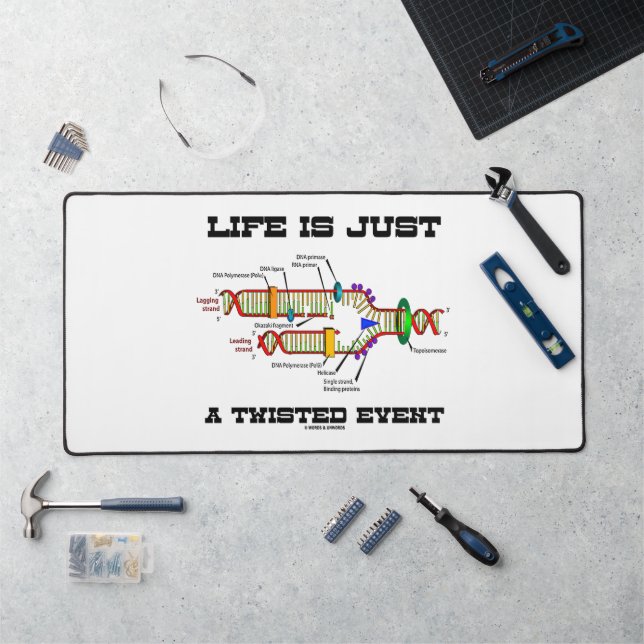 Life Is Just A Twisted Event DNA Replication Humor Desk Mat (Workstation)