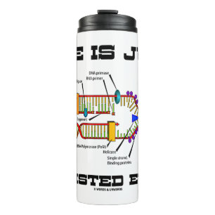 Life Is Just A Twisted Event DNA Replication Humor Thermal Tumbler