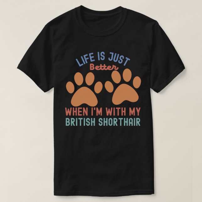 Life Is Just Better When I'm With My British Short T-Shirt (Design Front)