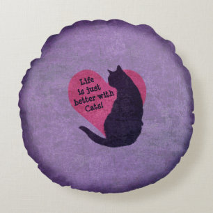 Life is just better with Cats! Round Pillow