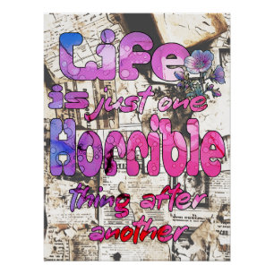 Life Is Just One Horrible Thing After Another Poster