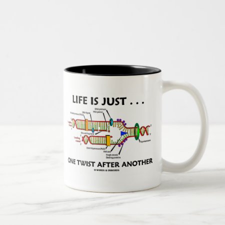 Life Is Just ... One Twist After Another (dna) Two-tone Coffee Mug