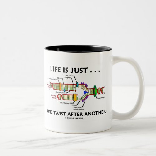 Life Is Just  One Twist After Another DNA Two_Tone Coffee Mug