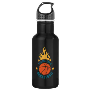 Life Is Like A Basketball Stainless Steel Water Bottle