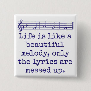 Life Is Like A Beautiful Melody - Music Quote  Button