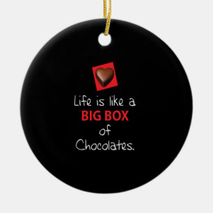 life is like a big box of chocolate ceramic ornament