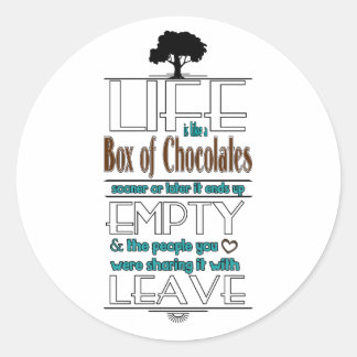 Life is Like a Box of Chocolates Quote Print Classic Round Sticker