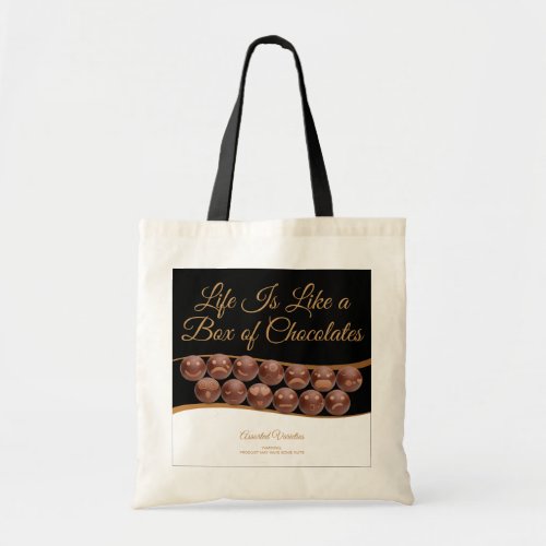 Life Is Like a Box of Chocolates Tote Bag