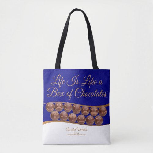 Life Is Like a Box of Chocolates Tote Bag