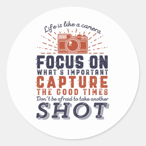 Life Is Like A Camera Photographer Quote Classic Round Sticker