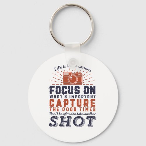 Life Is Like A Camera Photographer Quote Keychain