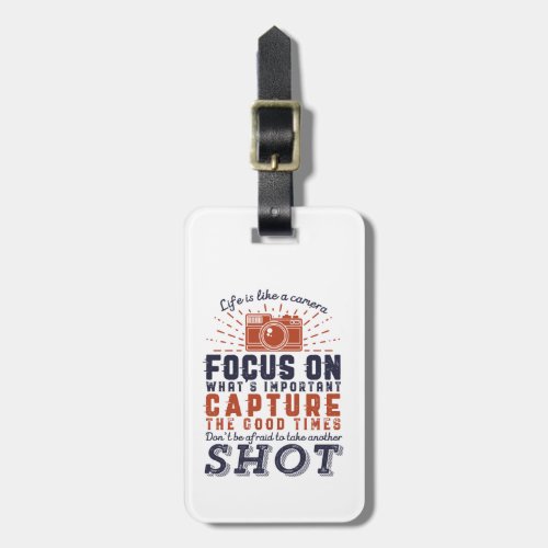 Life Is Like A Camera Photographer Quote Luggage Tag