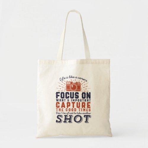 Life Is Like A Camera Photographer Quote Tote Bag