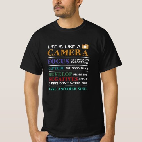 Life Is Like A Camera Photography Photographer T_Shirt