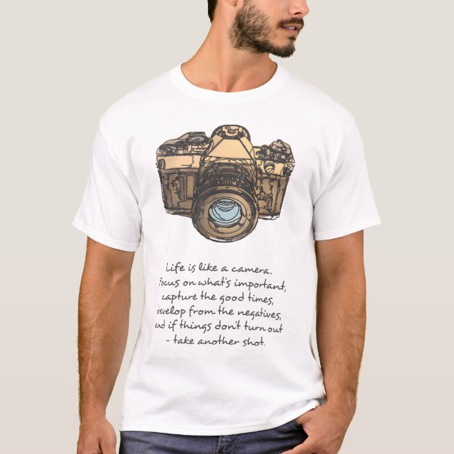 Life is Like A Camera Quote and Illustration T-Shirt (Front)
