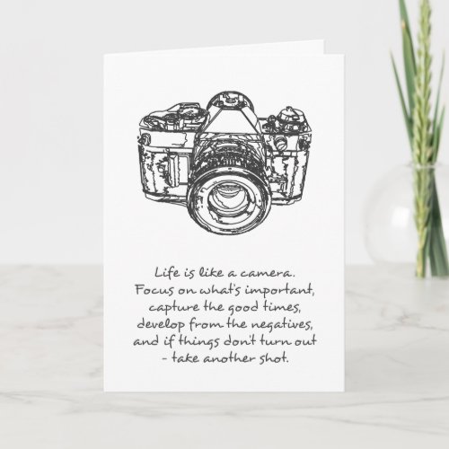 Life is like a camera quote black and white card