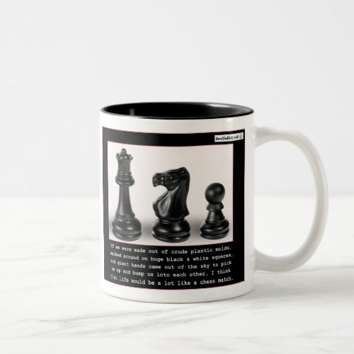 Life Is Like A Chess Match Two_Tone Coffee Mug