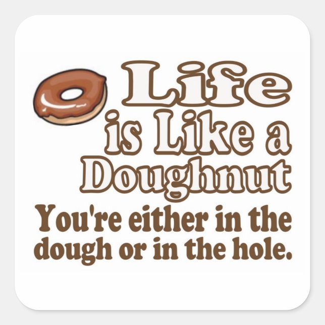 Life is Like a Donut Square Sticker (Front)