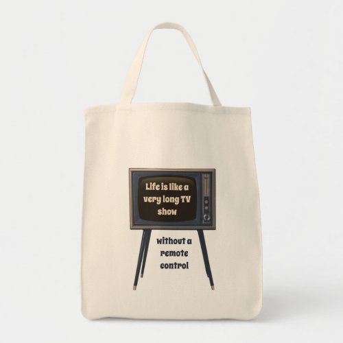 Life Is Like A Very Long TV Show Funny Quote Tote Bag