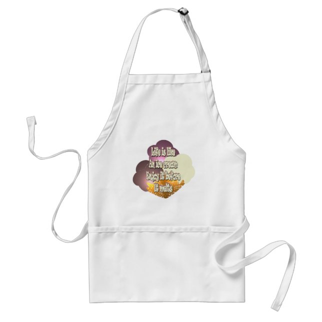Life Is Like An Ice Cream... Adult Apron (Front)