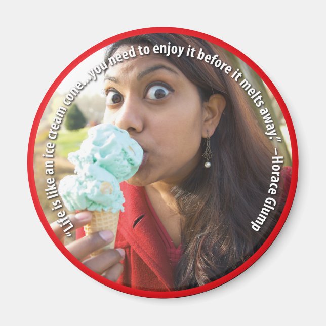 Life is like an ice cream cone Magnet (Front)