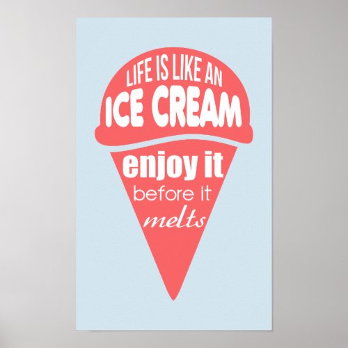 Life is like an ice cream slogan quote poster