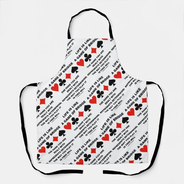 Life Is Like Game Of Bridge Determinism Free Will Apron (Front)
